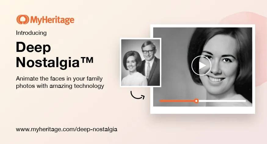 New: Introducing Deep Nostalgia™ — Animate the Faces in Your Family Photos - MyHeritage Blog