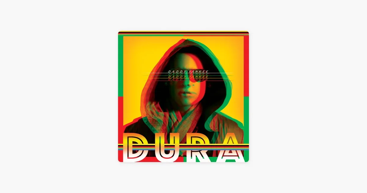Dura - Single by Daddy Yankee on Apple Music