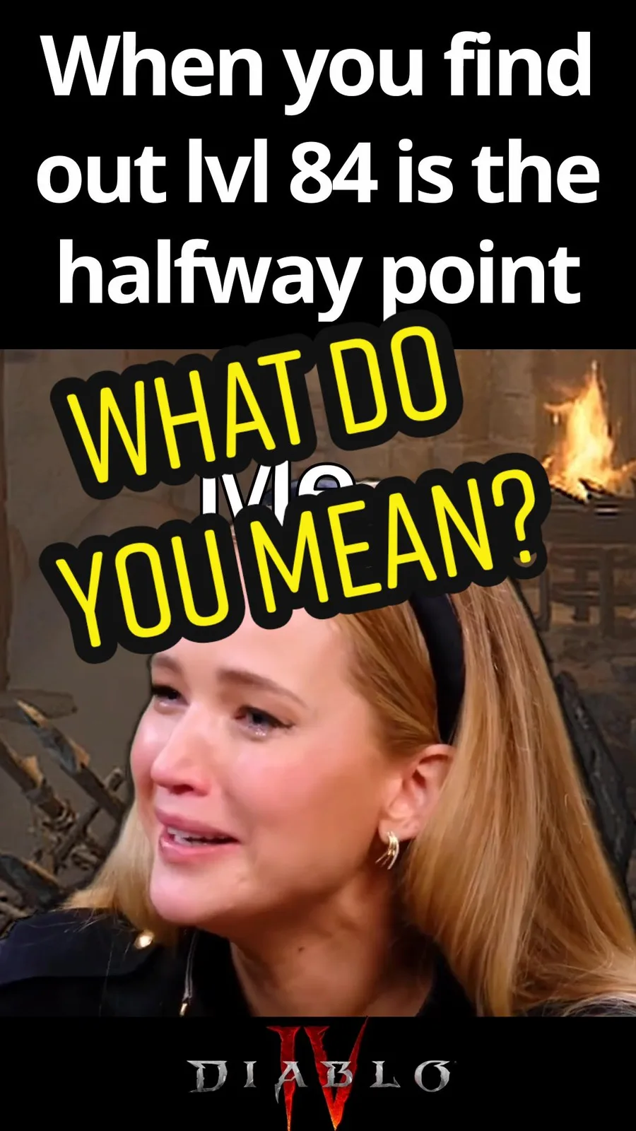 What do you mean? #diablo #diablo4 #diabloiv #jenniferlawrence #jennaortega #fyp #funny #meme #hotones