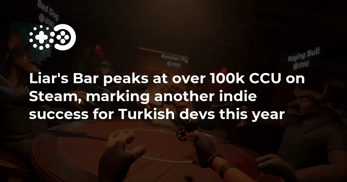 Liar’s Bar peaks at over 100k CCU on Steam, marking another indie success for Turkish devs this year | Game World Observer