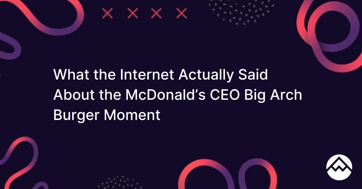 What the Internet Actually Said About the McDonald’s CEO Big Arch Burger Moment
