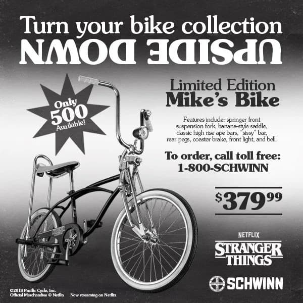 PHONE LINES ARE NOW OPEN! Turn your bike collection upside down with one of the @Stranger_Things limited edition Schwinn bikes. Call 1-800-SCHWINN today to place your order. See our post on Facebook…