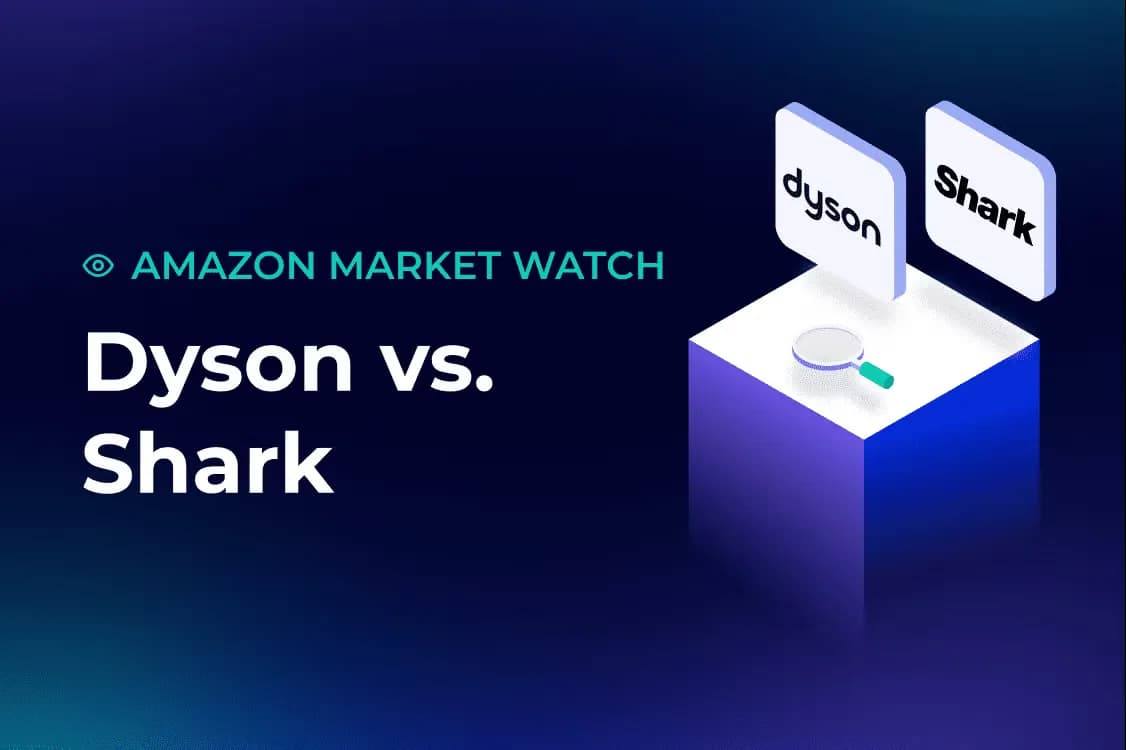 Amazon Market Watch: Dyson vs Shark - Data Shows Sales Surges up to 1,797% - Jungle Scout