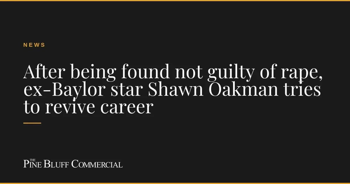 After being found not guilty of rape, ex-Baylor star Shawn Oakman tries to revive career