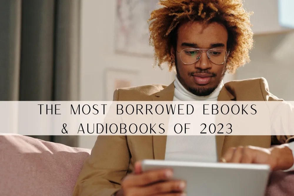 The most popular ebooks and audiobooks borrowed in 2023! Is your favorite on the list? - OverDrive