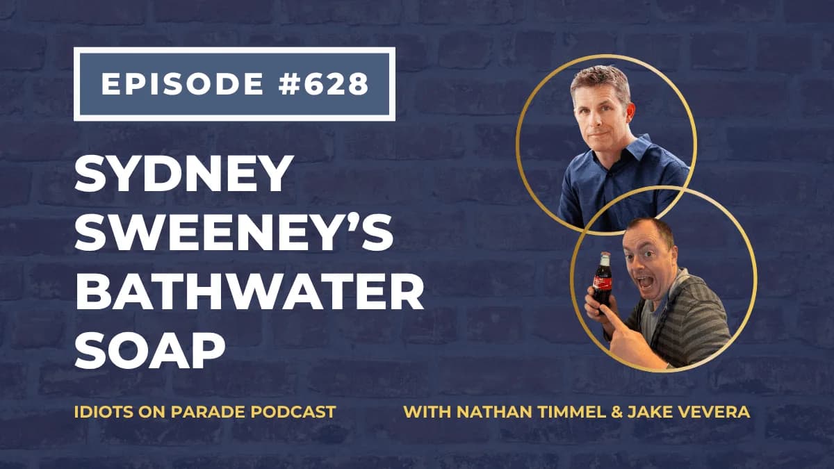 Episode #628: Sydney Sweeney’s Bathwater Soap - NathanTimmel.com