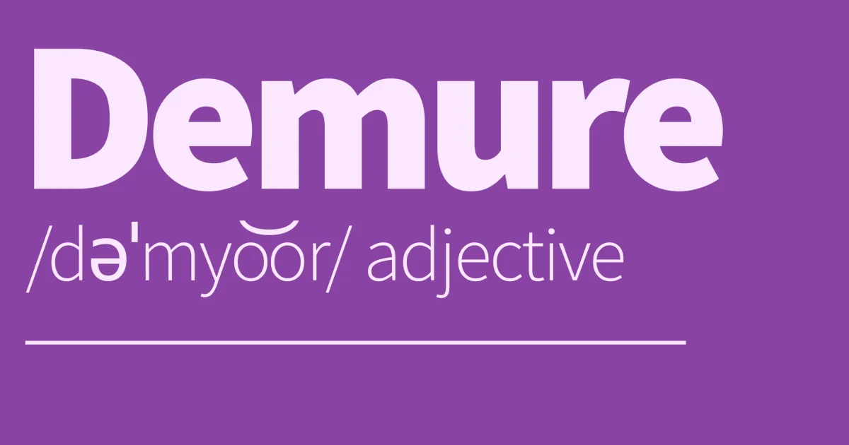What does being ‘demure’ mean? Explaining the internet’s latest trend