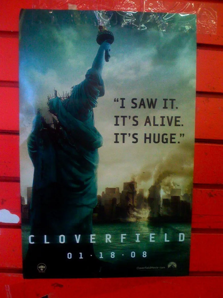 Cloverfield viral poster: "I saw it. It's alive. It's huge."