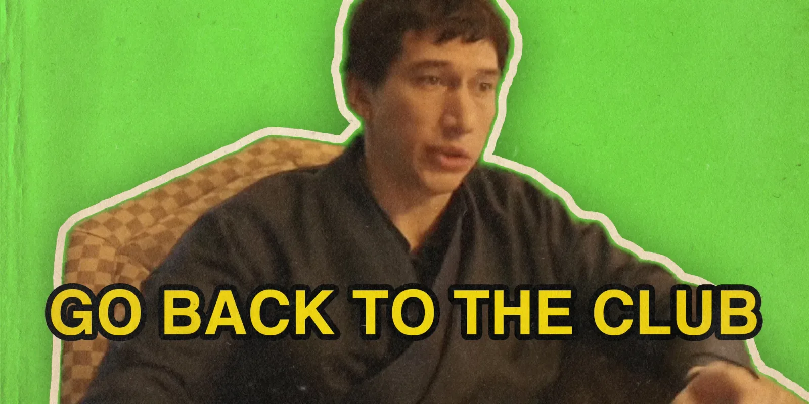 Adam Driver's "Go Back To The Club" Quote Gets Memed