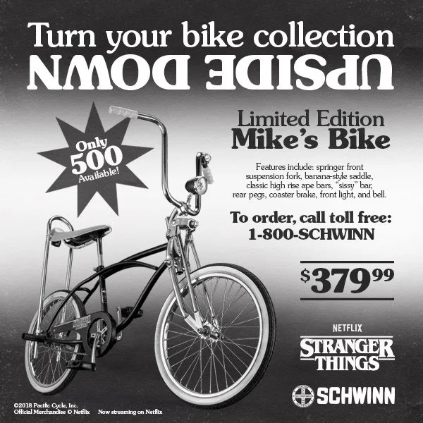 PHONE LINES ARE NOW OPEN! Turn your bike collection upside down with one of the @Stranger_Things limited edition Schwinn bikes. Call 1-800-SCHWINN today to place your order. See our post on Facebook…