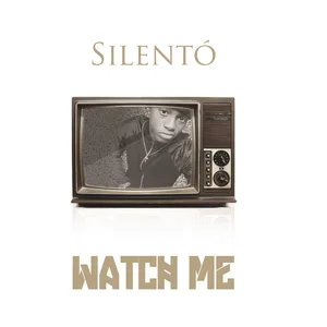 Silentó: Watch Me (Whip/Nae Nae): cover art