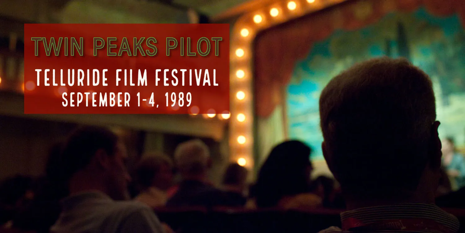 Twin Peaks Pilot at the 1989 Telluride Film Festival